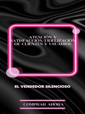 cover image of Atención y satisfacción/fidelización de clientes y usuarios